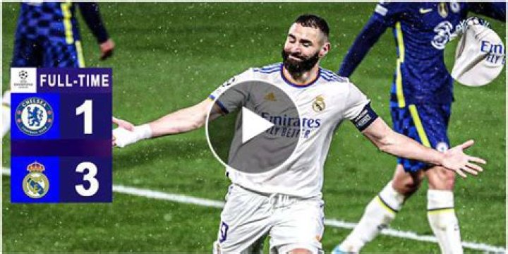 FT: Chelsea 1-3 Real Madrid, Benzema Bags HAT-TRICK! (VIDEO HIGHLIGHTS)