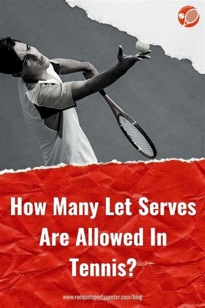 Question: How many let serves are allowed in tennis?